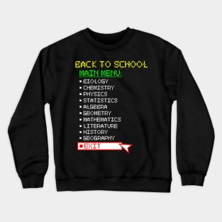 Back To School Main Menu Exit Game School Humor Crewneck Sweatshirt